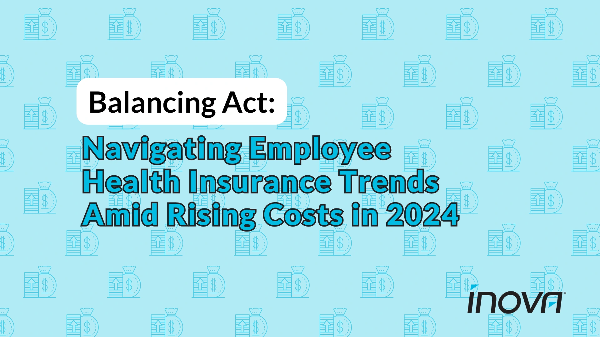 Balancing Act Navigating Employee Health Insurance Trends Amid Rising
