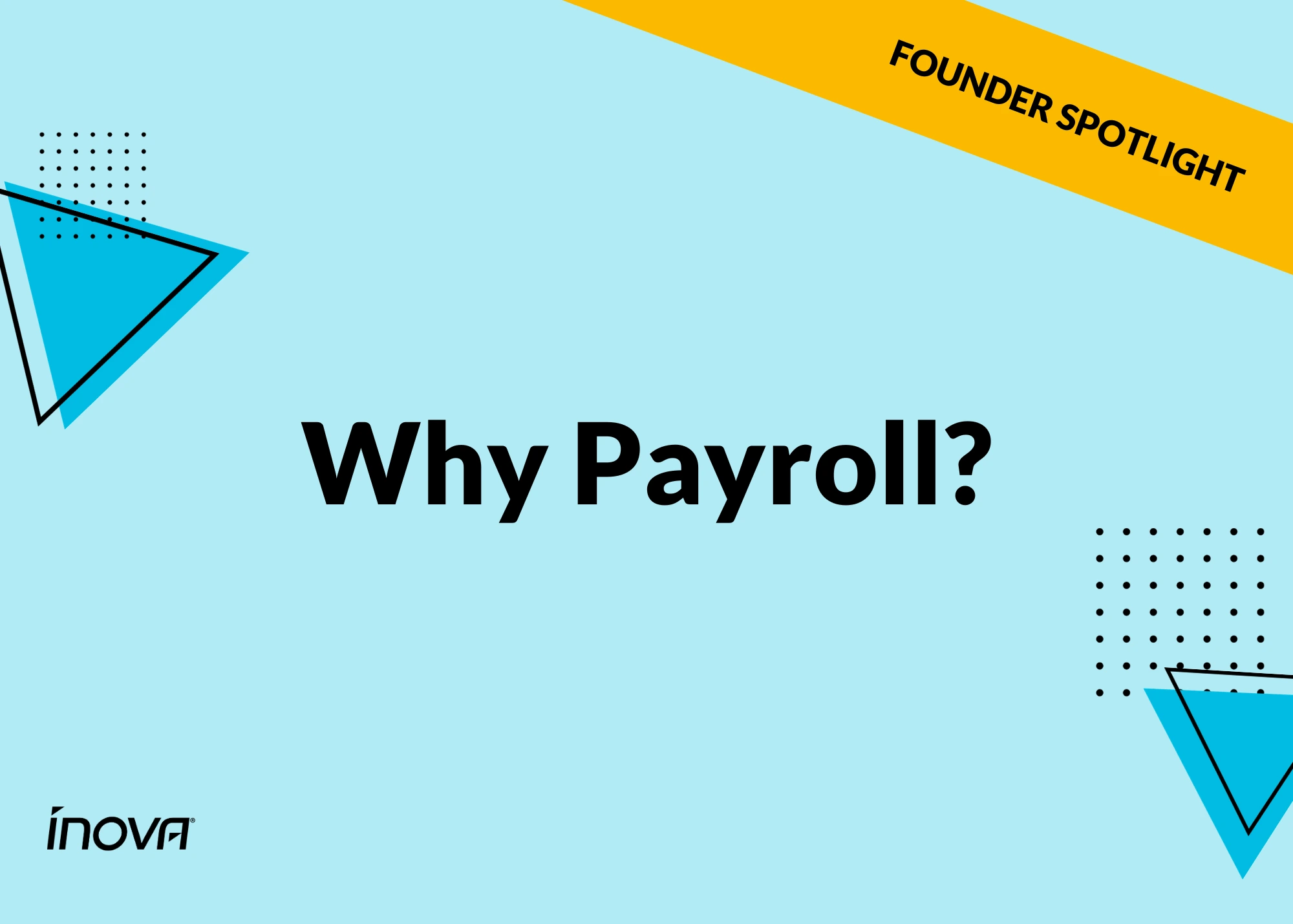 Founder Spotlight - Why Payroll? graphic