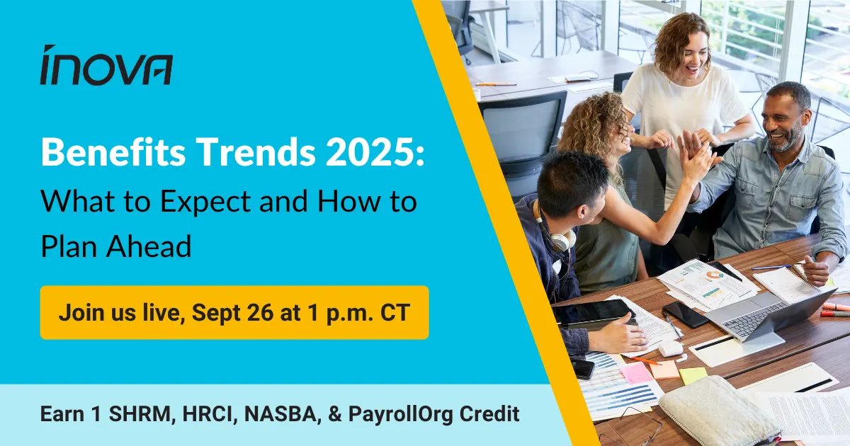 Benefits Trends 2025: What to Expect and How to Plan Ahead | Inova Payroll